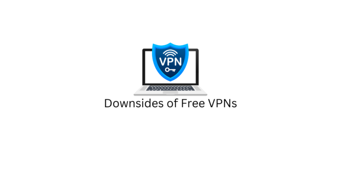 Downsides of Free VPNs