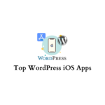 Best WordPress iOS apps