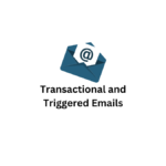 Transactional and Triggered Emails
