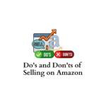 Do's and don'ts of Selling on Amazon