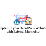 Optimize WordPress with Referral Marketing