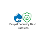 Drupal Security Best Practices