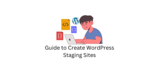 Guide to Create WordPress Staging Sites