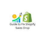 Guide to Fix Sales Drop in Shopify