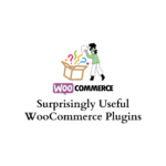 Surprisingly useful WooCommerce plugins