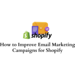 Improve email marketing for Shopify