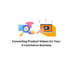 Converting Product Videos
