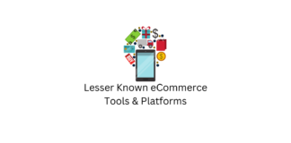 Lesser Known eCommerce Tools & Platforms