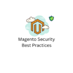 Magento Security Best Practices