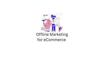 Offline Marketing for eCommerce