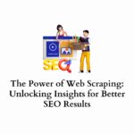 The power of web scraping for better SEO
