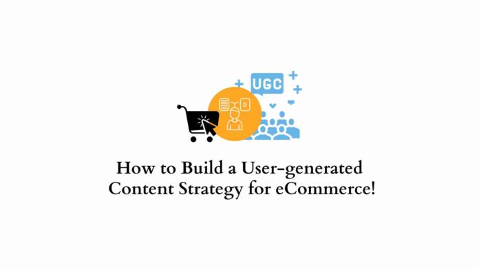 Build user-generated content strategy
