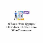 What is Woo Express How does it Differ from WooCommerce