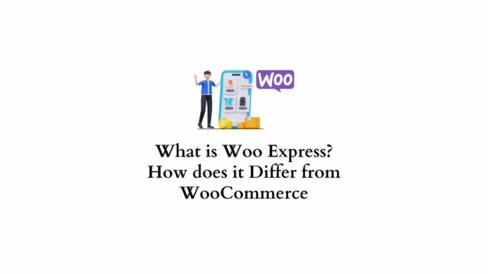 What is Woo Express How does it Differ from WooCommerce
