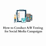 How to Conduct A/B Testing for Social Media Campaigns