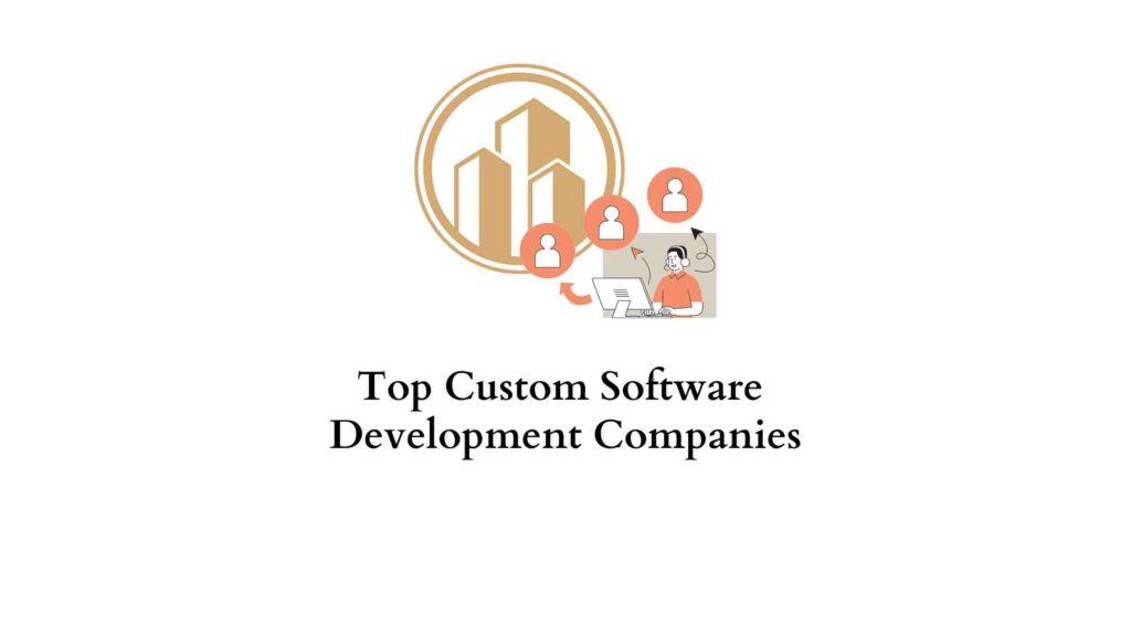 10 Best Custom Software Development Companies Learnwoo