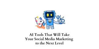 AI Tools That Will Take Your Social Media Marketing to the Next Level