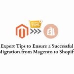 tips to migrate from magento to shopify