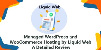 Managed WordPress and WooCommerce Hosting by Liquid Web – A Detailed Review