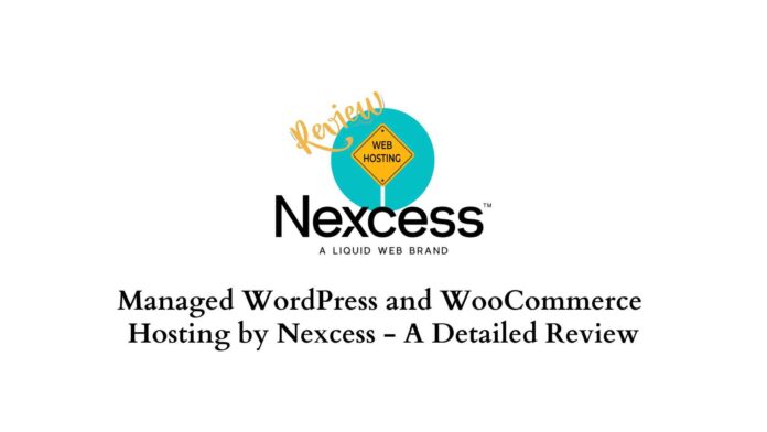 Managed WordPress and WooCommerce Hosting by Nexcess - A Detailed Review