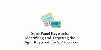 Solar Panel Keywords Identifying and Targeting the Right Keywords for SEO Success
