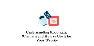 Understanding Robots.txt: What is it and How to Use it for Your Website