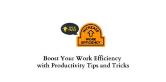 Boost your work efficiency with productivity tips and tricks