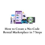 How to Create a No-сode Rental Marketplace in 7 Steps