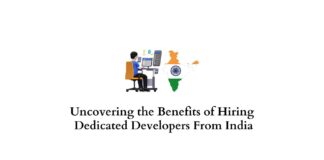 Uncovering the Benefits of Hiring Dedicated Developers From India