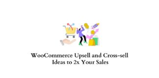 WooCommerce upsell and cross-sell ideas to double your sales