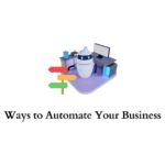 Ways to automate your business
