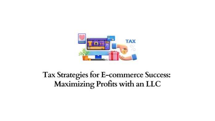 Tax strategies for e-commerce success with LLC