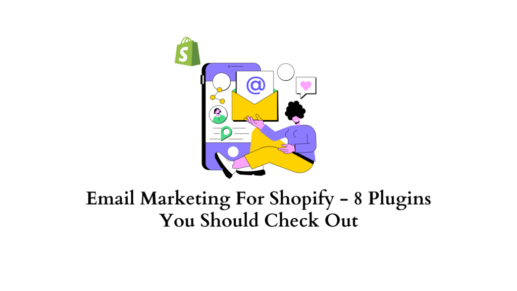 Email Marketing For Shopify - 8 Plugins You Should Check Out - LearnWoo