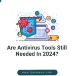 Are Antivirus Tools Still Needed In 2024?