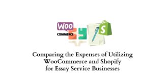 Comparing the Expenses of Utilizing WooCommerce and Shopify for Essay Service Businesses