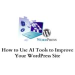 How to use AI tools to improve your wordpress site