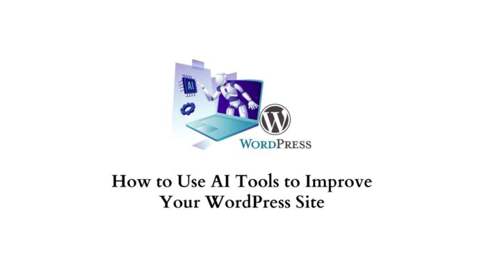 How to use AI tools to improve your wordpress site