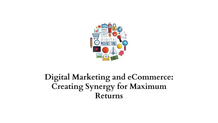 Digital marketing and eCommerce creating synergy
