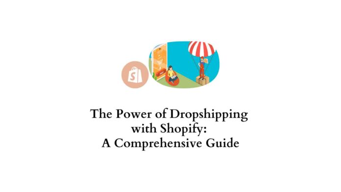 Power of dropshipping with Shopify
