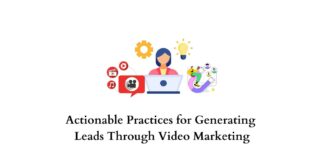 Actionable practices for generating leads through video marketing
