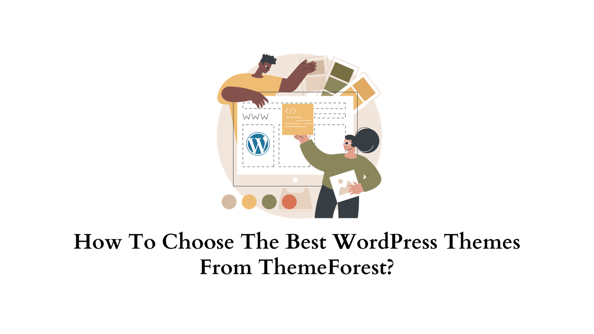 How To Choose The Best WordPress Themes From ThemeForest? - LearnWoo