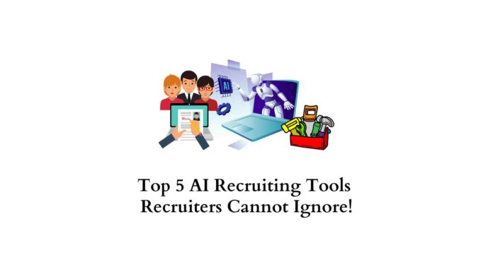 Top AI recruiting tools recruiters cannot ignore