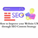How to Improve your Website UX through SEO Content Strategy