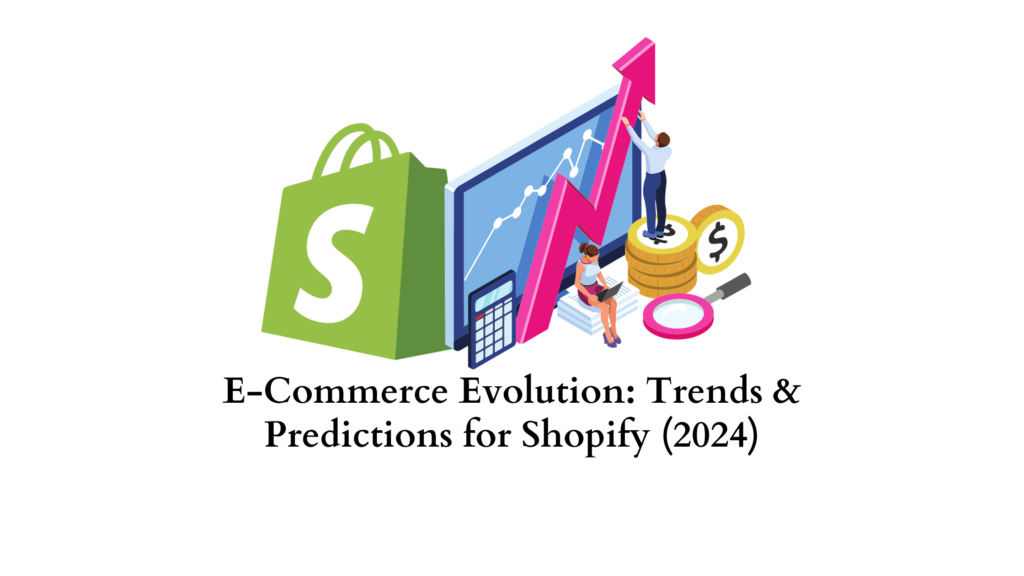 E-Commerce Evolution: Top Unique Predictions For Shopify(2024) - LearnWoo