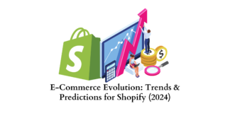 E-Commerce Evolution: Trends & Predictions for Shopify(2024)