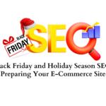 Black Friday and Holiday Season SEO: Preparing Your E-Commerce Site
