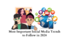 Social Media Trends to Follow in 2024
