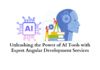 Unleashing the Power of AI Tools with Expert Angular Development Services