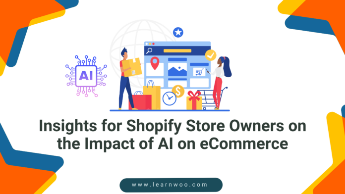 Insights for Shopify Store Owners on the Impact of AI on eCommerce