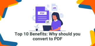 Top 10 Benefits: Why should you convert to PDF